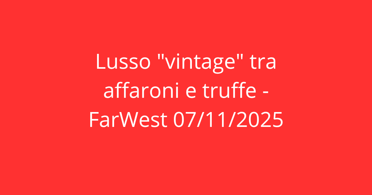 Falso Lusso e Truffe nel Second Hand: Come Riconoscere i Prodotti Contraffatti e Non Cadere nella Trappola